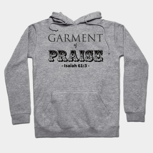 Garment of Praise Hoodie by TheWord